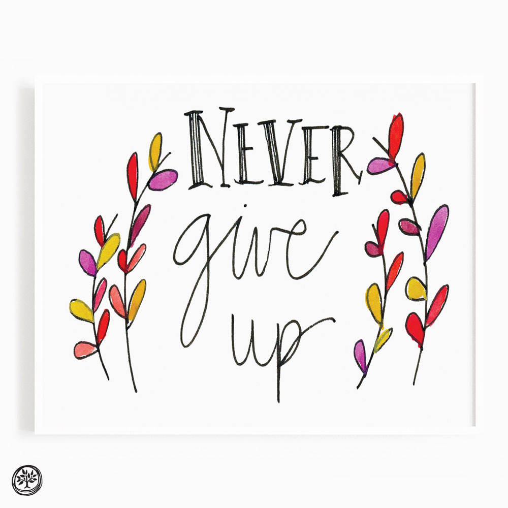 Never Give Up Art Print